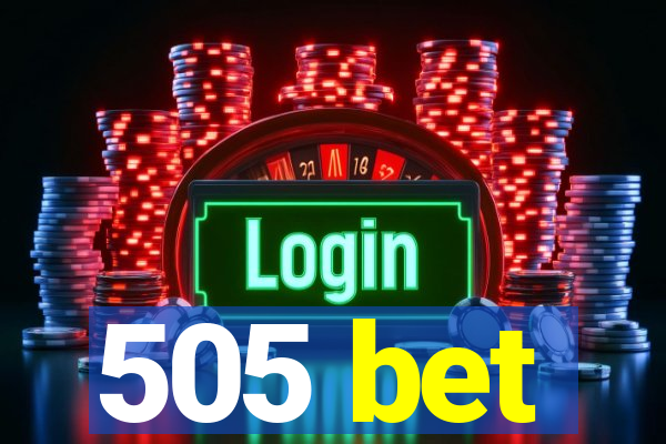 505 bet